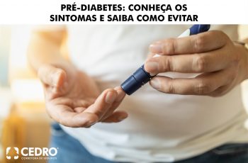 Pré-diabetes: conheça os sintomas e saiba como evitar