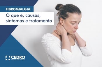 Fibromialgia: o que é, causas, sintomas e tratamento
