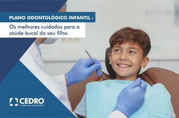 Plano odontológico infantil: os melhores cuidados para a saúde bucal do seu filho