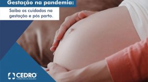 Gestação na pandemia: saiba os cuidados na gestação e pós parto