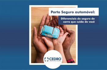 Porto Seguro automóvel: diferenciais do seguro de carro que cuida de você